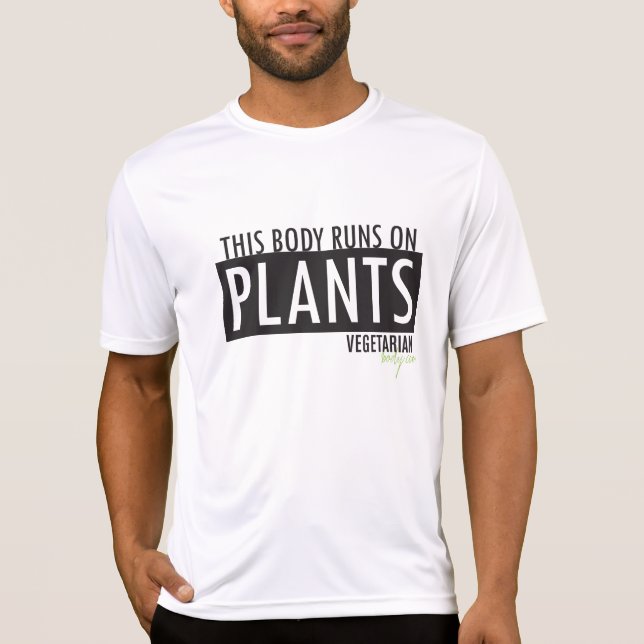 This  Body Runs On Plants T-Shirt (Front)