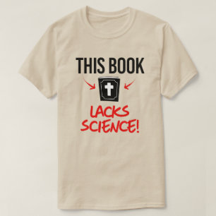 This book lacks science T-Shirt