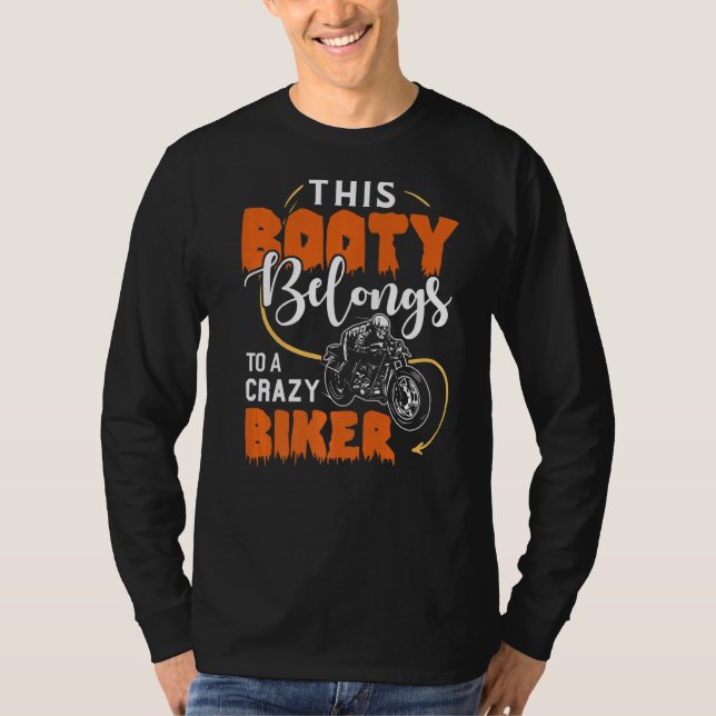This Booty Belongs To A Crazy Biker Funny Biker T-Shirt (Front)