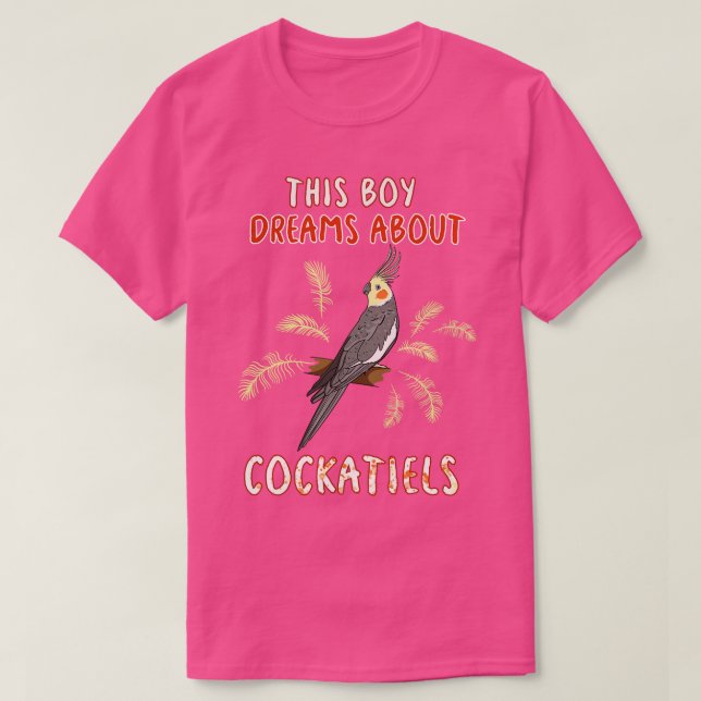This Boy Dreams About Cockatiels T-Shirt (Design Front)