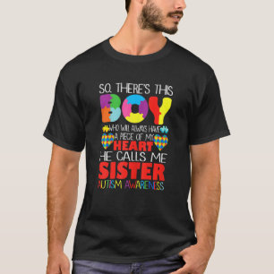 This Boy He Calls Me Sister Brother Autism Awaren T-Shirt