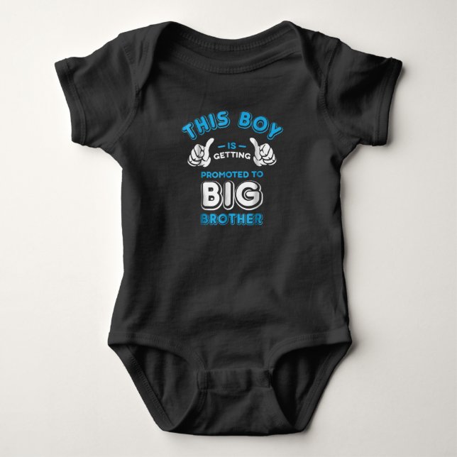 This Boy Is Getting Promoted To Big Brother Baby Bodysuit (Front)