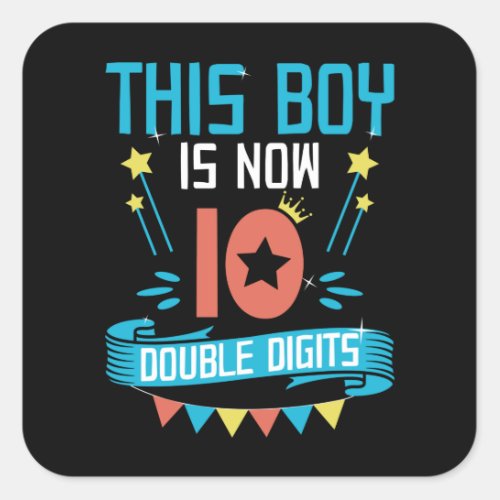 This boy is now 10  10th Birthday Gift Boys Square Sticker