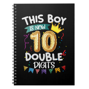 This Boy Is Now 10 Double Digits Birthday Boy 10 Y Notebook