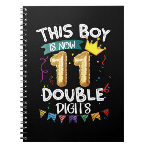 This Boy Is Now 11 Double Digits Birthday Boy 11 Y Notebook