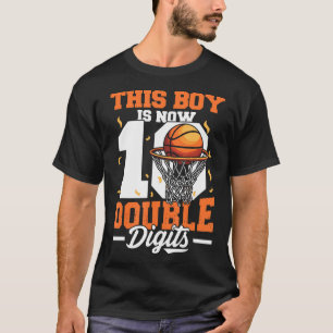This Boy Is Now Double Digits Basketball Boy 10Th T-Shirt