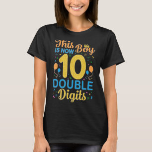 This Boy is Now Double Digits Birthday Boy 10 Year T-Shirt
