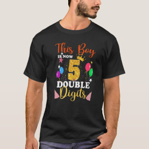 This Boy Is Now Double Digits Birthday Boy 5 Year T-Shirt