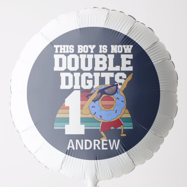 This Boy is Now Double Digits Funny 10th Birthday Balloon (Front)