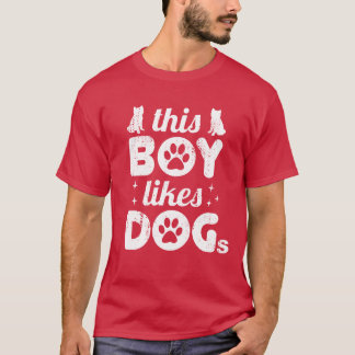 This Boy Likes Dogs funny friend T-Shirt