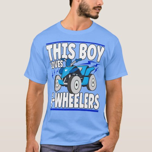 This Boy Loves 4_Wheeler Quad Riding Four Wheels  T_Shirt