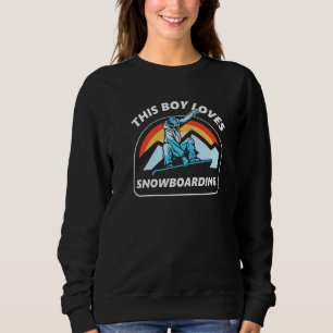 This Boy Loves Snowboarding Snowboard Lover Snowbo Sweatshirt