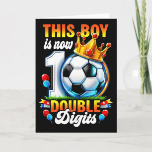 This Boy Now 10 Double Digits Soccer 10 Years Old Card