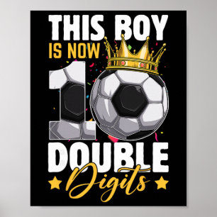 This Boy Now 10 Double Digits Soccer 10 Years Old  Poster