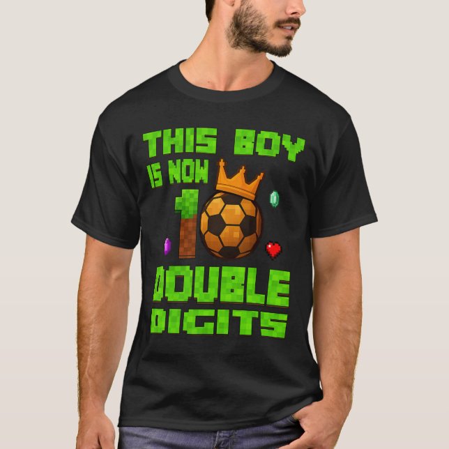 This Boy Now 10 Double Digits Soccer 10 Years Old  T-Shirt (Front)