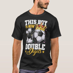 This Boy Now 10 Double Digits Soccer 10 Years Old T-Shirt