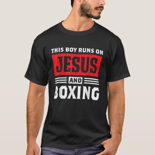 This Boy Runs On Jesus And Boxing Christian Gift T_Shirt