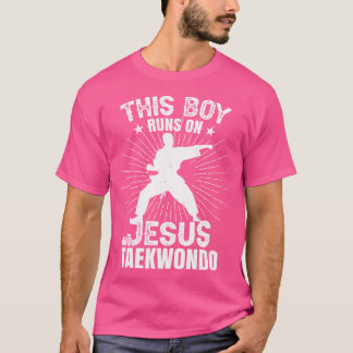 This Boy Runs On Jesus And Taekwondo T-Shirt