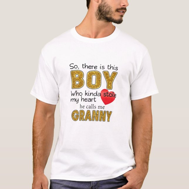 This Boy Who Kinda Stole My Heart He Calls Me Gran T-Shirt (Front)