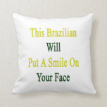 This Brazilian Will Put A Smile On Your Face Throw Pillow This Brazilian Will Put A Smile On Your Face Throw Pillow