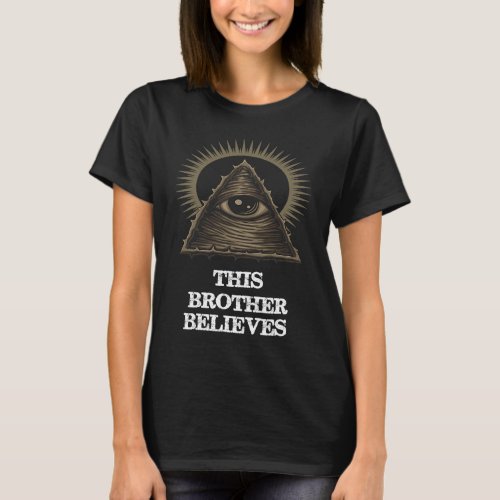 This Brother Believes Awesome Illuminati Conspirac T_Shirt