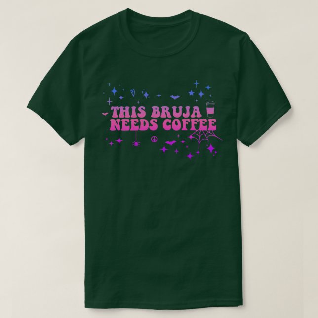 This Bruja Needs Coffee TShirt (Design Front)