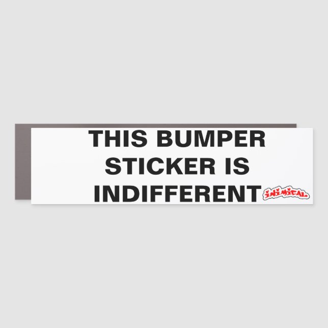 This Bumper Sticker is IndifferentCar Magnet (Front)
