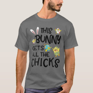 This Bunny Gets All The Chicks Easter Day Funny T-Shirt