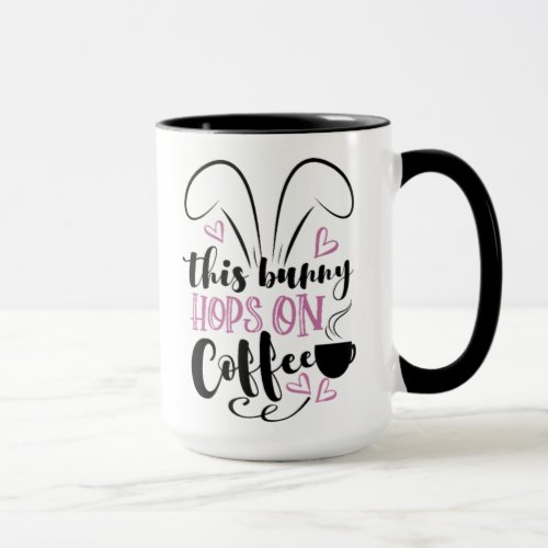 This Bunny Hops On Coffee Easter Mug