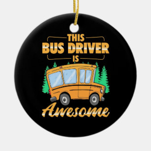This Bus Driver Is Awesome Ceramic Ornament
