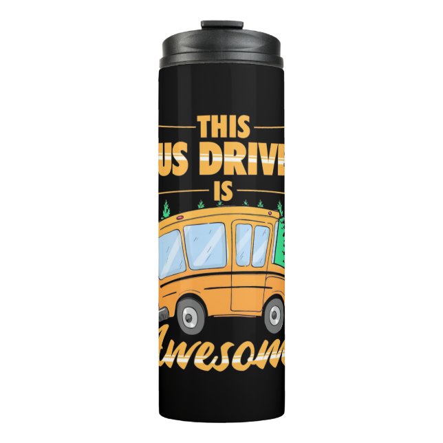 This Bus Driver Is Awesome Thermal Tumbler (Front)
