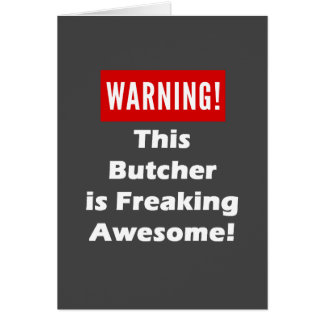 This Butcher is Freaking Awesome! Cards