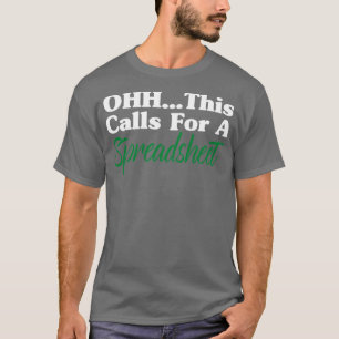 This Calls For A Spreadsheet Accountant Gift Accou T-Shirt
