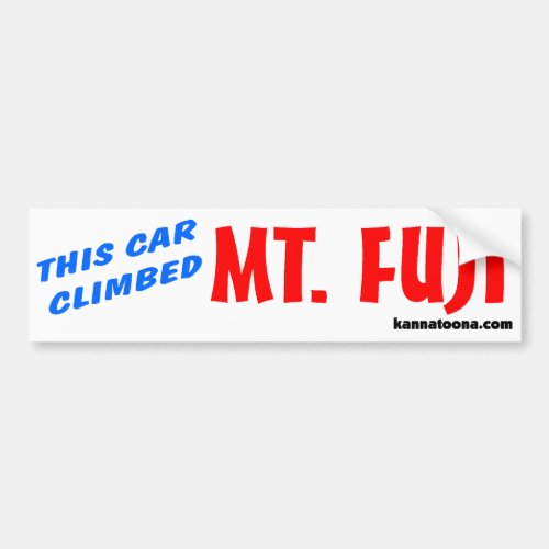 This car climbed Mt Fuji Bumper Sticker