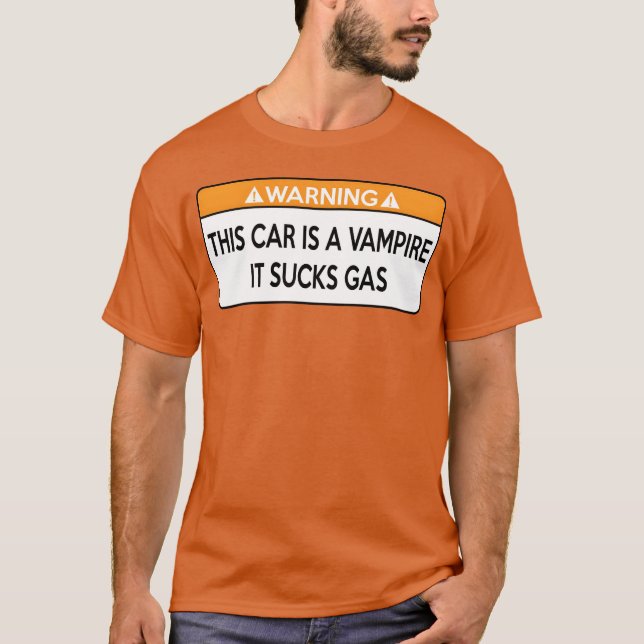 This Car is a Vampire It Sucks Gas girl family T-Shirt (Front)