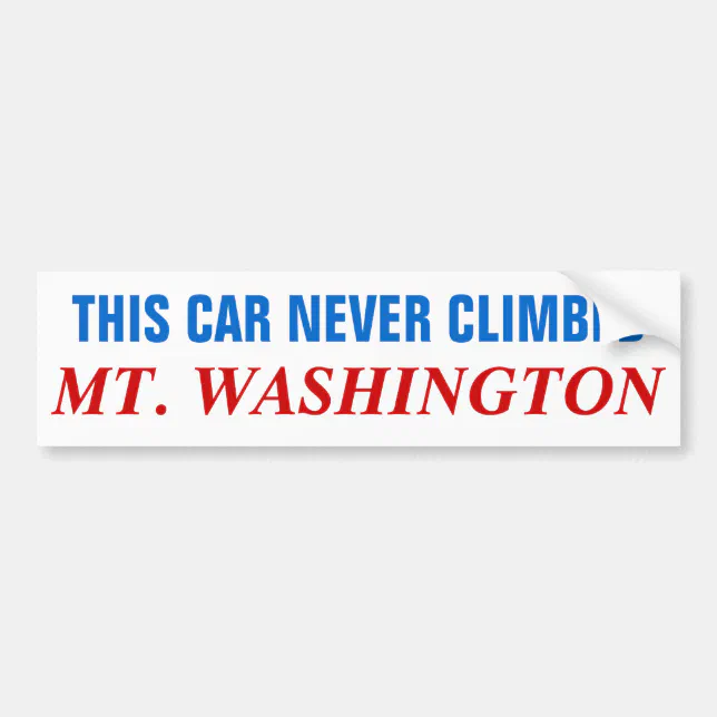 This Car Never Climbed Mt Washington Bumper Sticker Zazzle