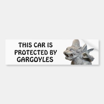 This Car Protected By Gargoyles Bumper Sticker by talkingbumpers at Zazzle