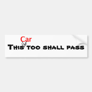 This (Car) too shall pass Bumper Sticker