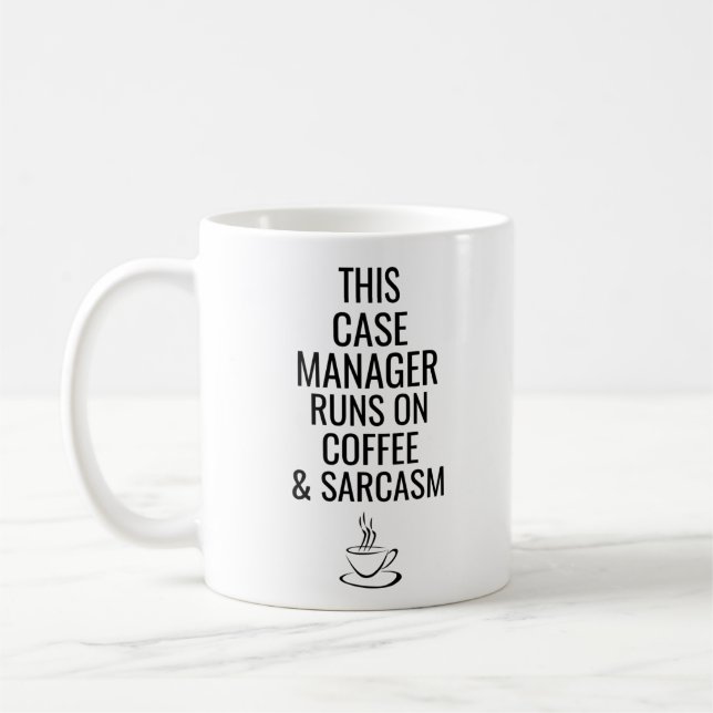 This Case Manager Runs On Coffee And Sarcasm Mug (Left)