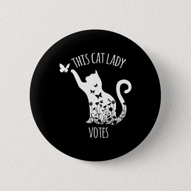 This Cat Lady Votes Ladies Is Voting Kamala  Button (Front)