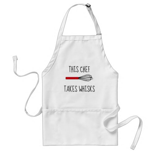 This Chef Takes Whisks Adult Apron