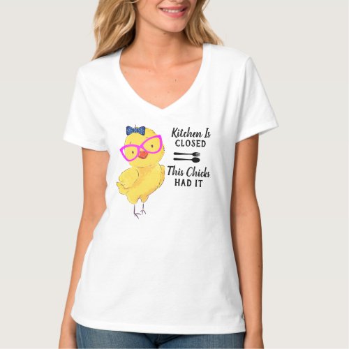 This Chic Is Tired of Cooking Kitchen Is Closed  T_Shirt