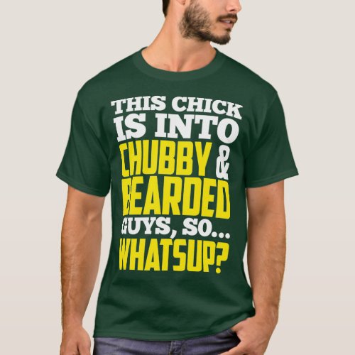 This chick is into chub T_Shirt