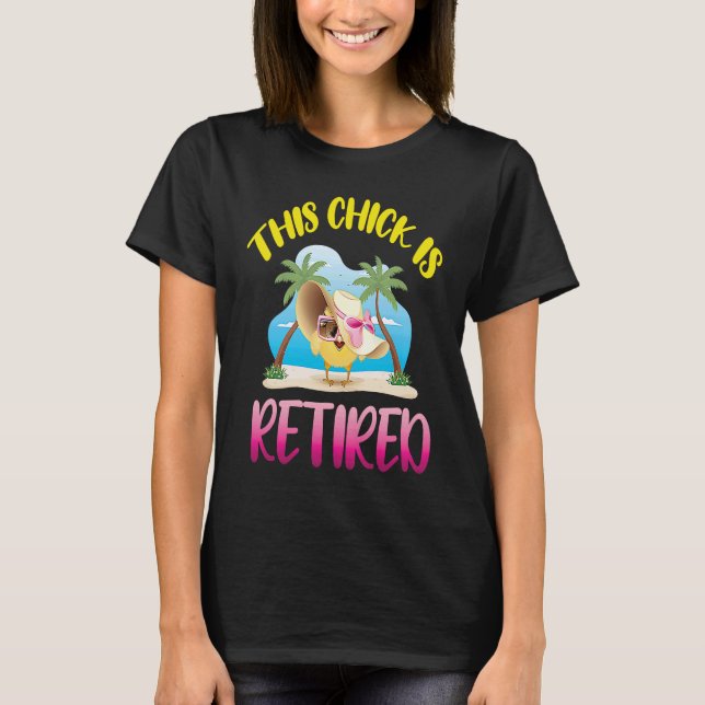 This Chick is Retired  1 T-Shirt (Front)