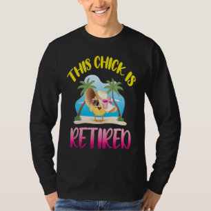 This Chick is Retired 1 T-Shirt