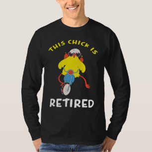 This Chick is Retired  2 T-Shirt