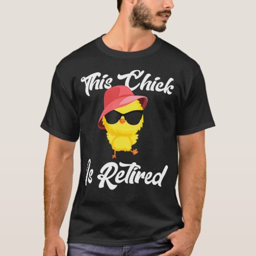 This Chick Is Retired Retirement Pension Chicken  T_Shirt