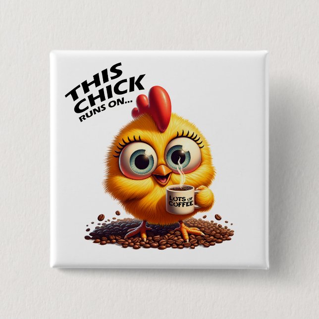This Chick Runs On... Coffee Button (Front)