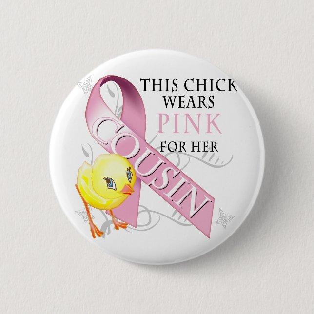 This Chick Wears Pink for her Cousin Button (Front)