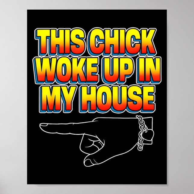This Chick Woke Up In My House  Poster (Front)